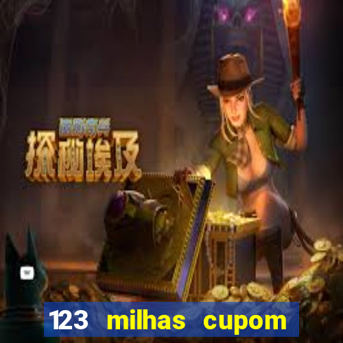 123 milhas cupom de desconto