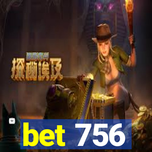 bet 756