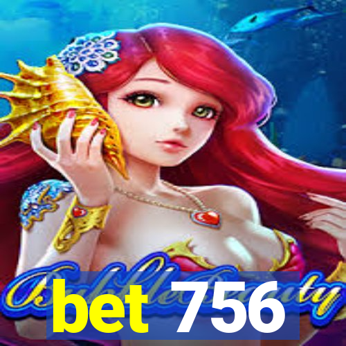 bet 756