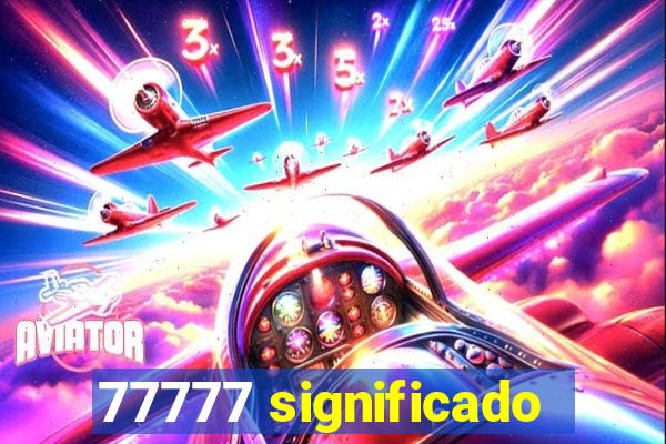 77777 significado