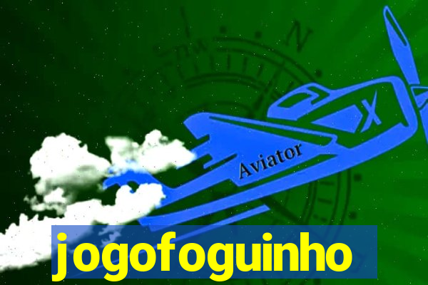 jogofoguinho