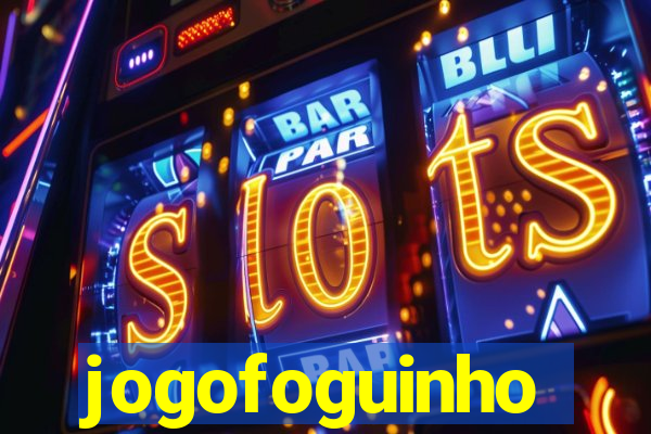 jogofoguinho