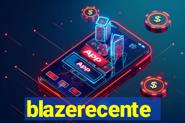 blazerecente