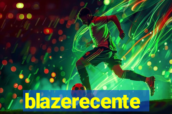 blazerecente