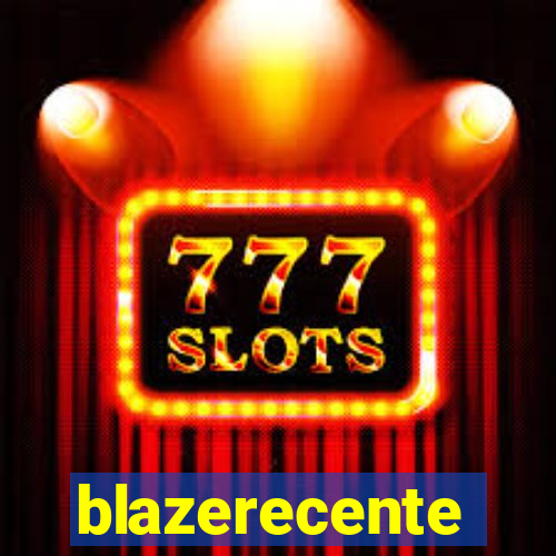 blazerecente