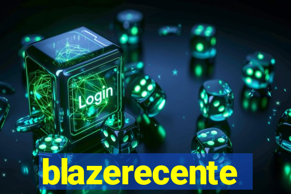 blazerecente