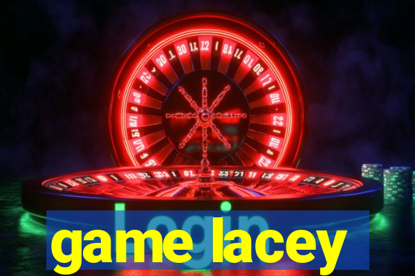 game lacey