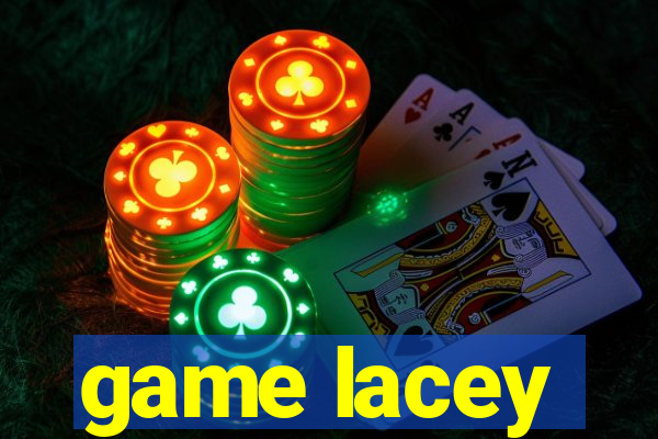 game lacey