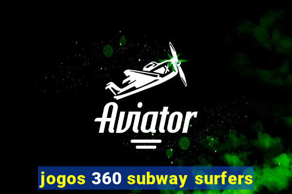 jogos 360 subway surfers