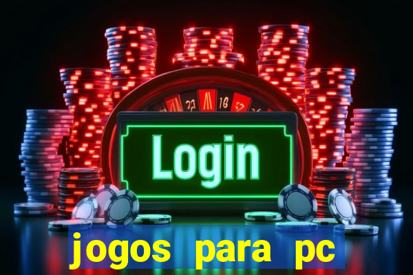 jogos para pc gratis windows 7