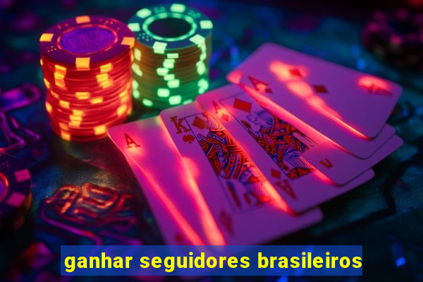 ganhar seguidores brasileiros