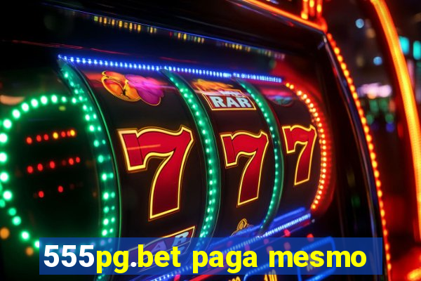 555pg.bet paga mesmo