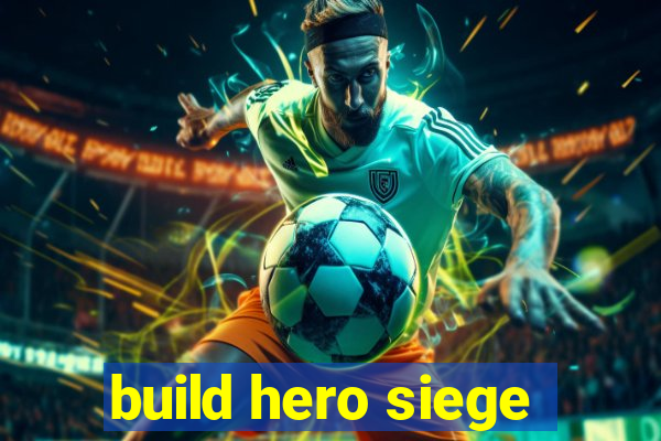 build hero siege