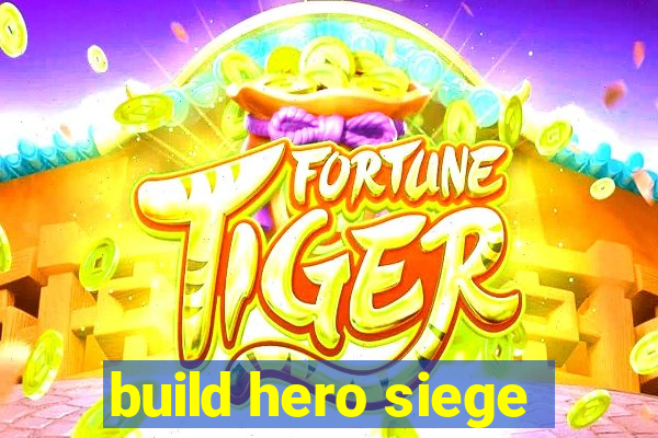 build hero siege