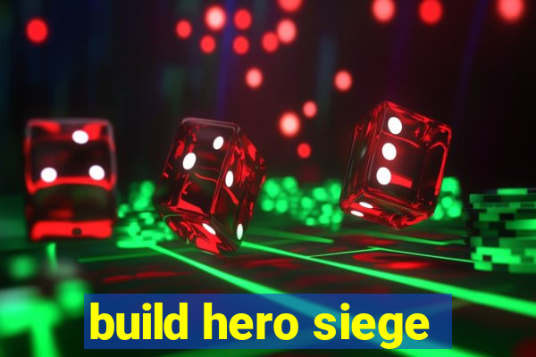 build hero siege