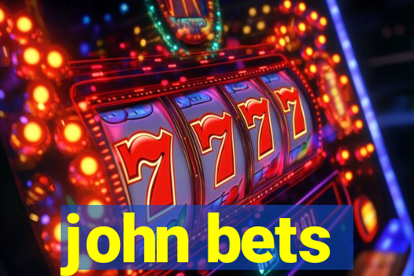 john bets