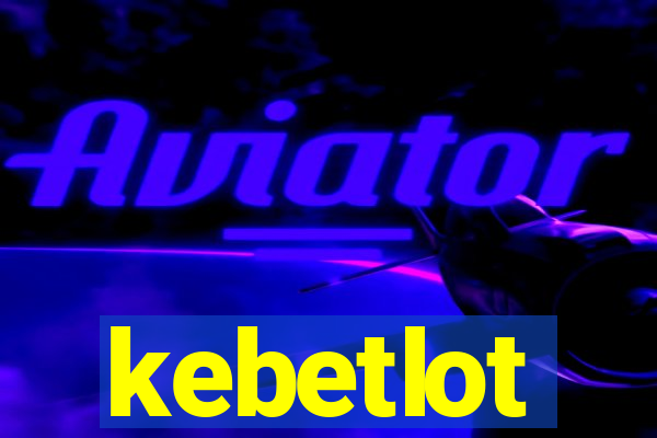 kebetlot