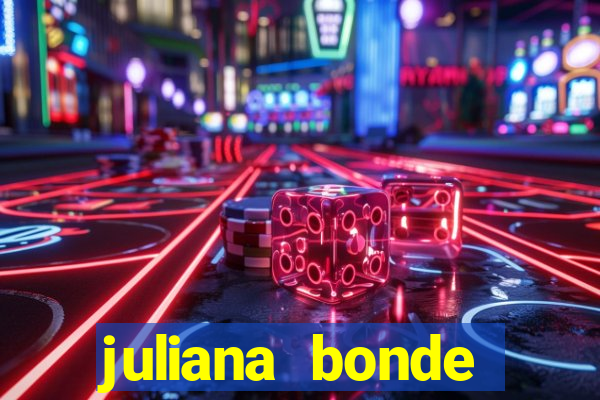 juliana bonde mostrando tudo