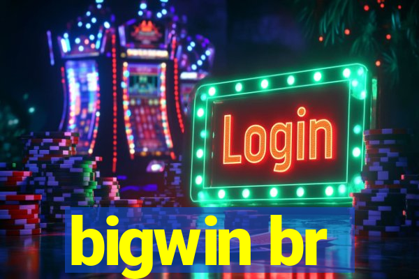 bigwin br