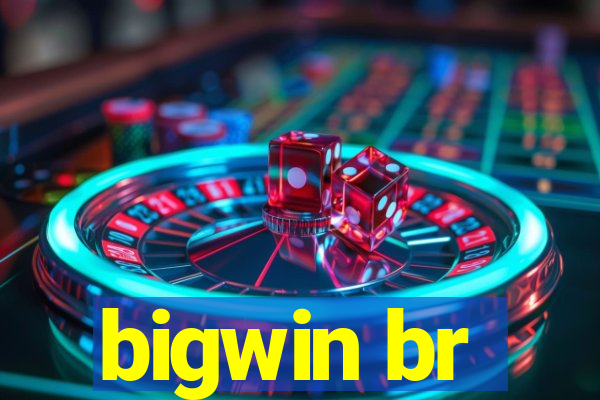 bigwin br