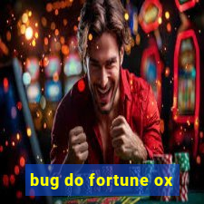 bug do fortune ox