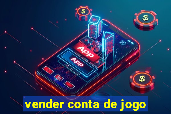 vender conta de jogo