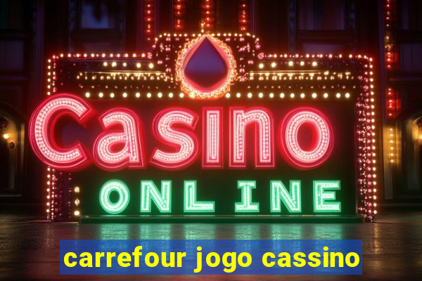 carrefour jogo cassino