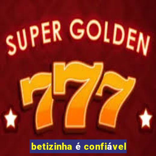 betizinha é confiável