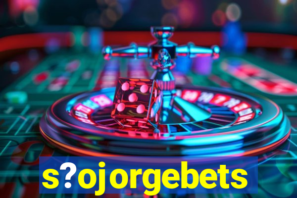 s?ojorgebets