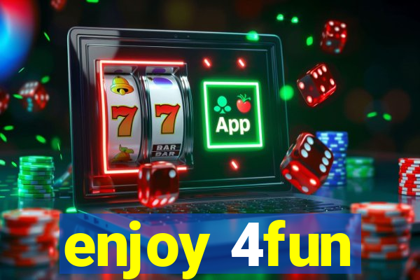 enjoy 4fun