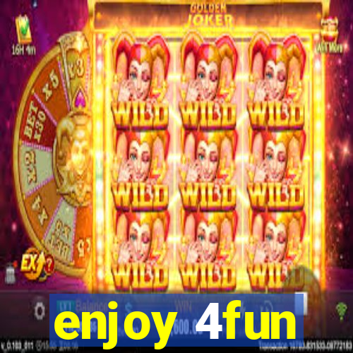 enjoy 4fun