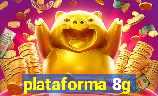 plataforma 8g