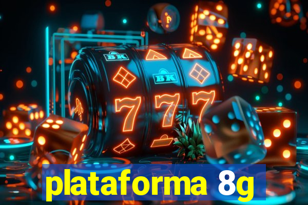 plataforma 8g