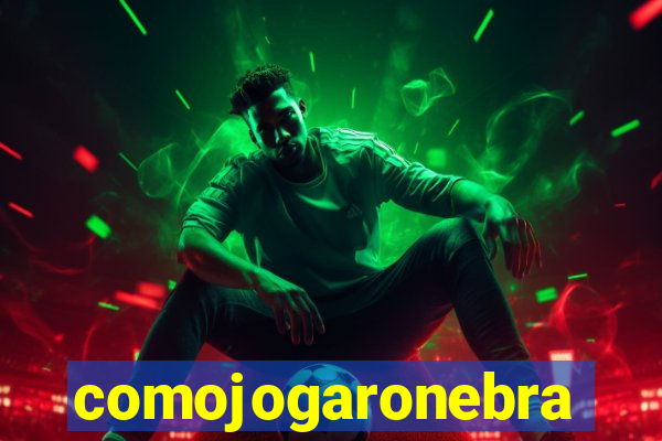 comojogaronebra