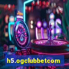 h5.ogclubbetcom