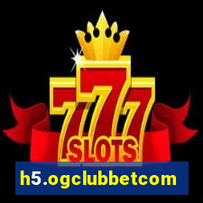 h5.ogclubbetcom