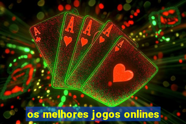 os melhores jogos onlines