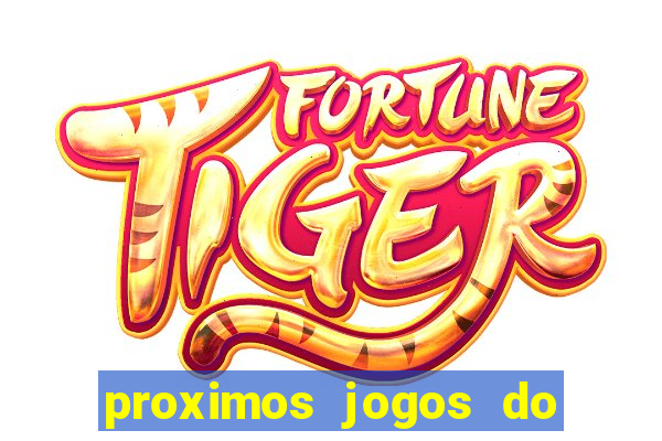 proximos jogos do corinthians brasileiro