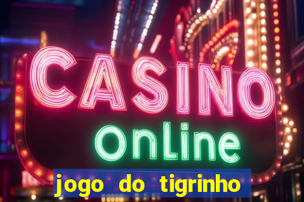 jogo do tigrinho que esta pagando agora