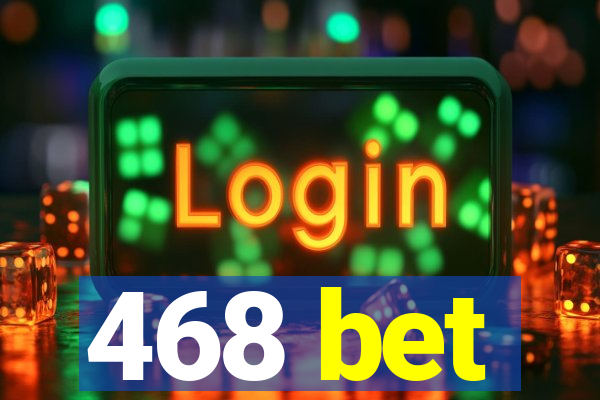 468 bet