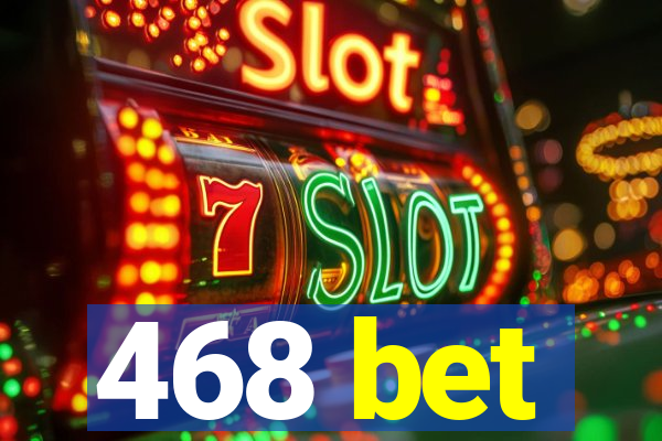 468 bet