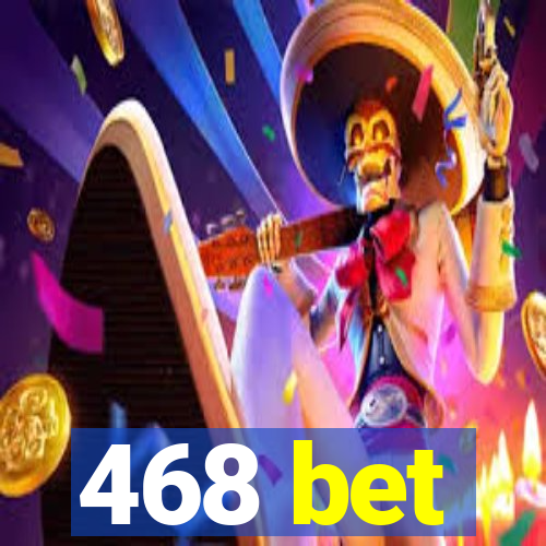 468 bet