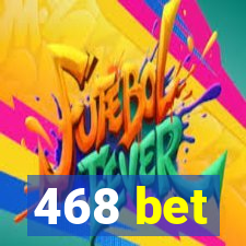 468 bet