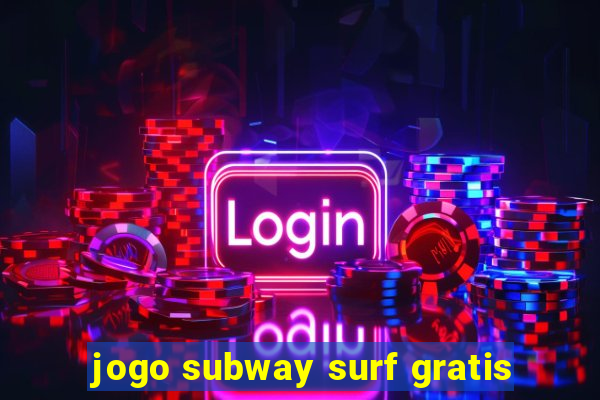 jogo subway surf gratis