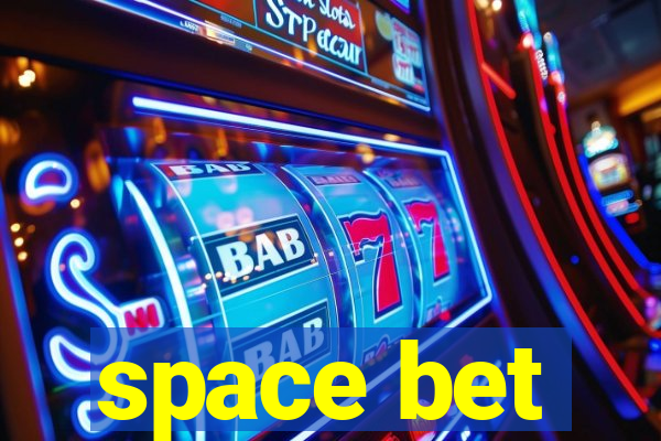 space bet