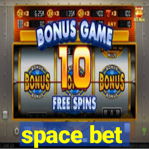 space bet