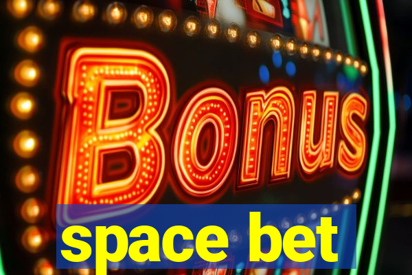 space bet