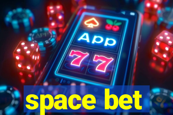 space bet