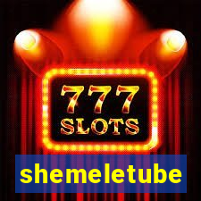 shemeletube