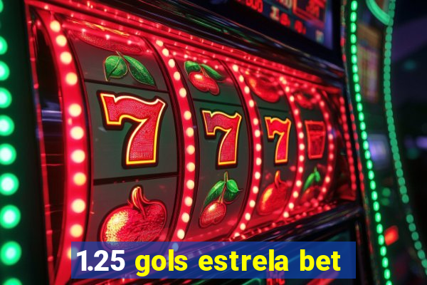 1.25 gols estrela bet